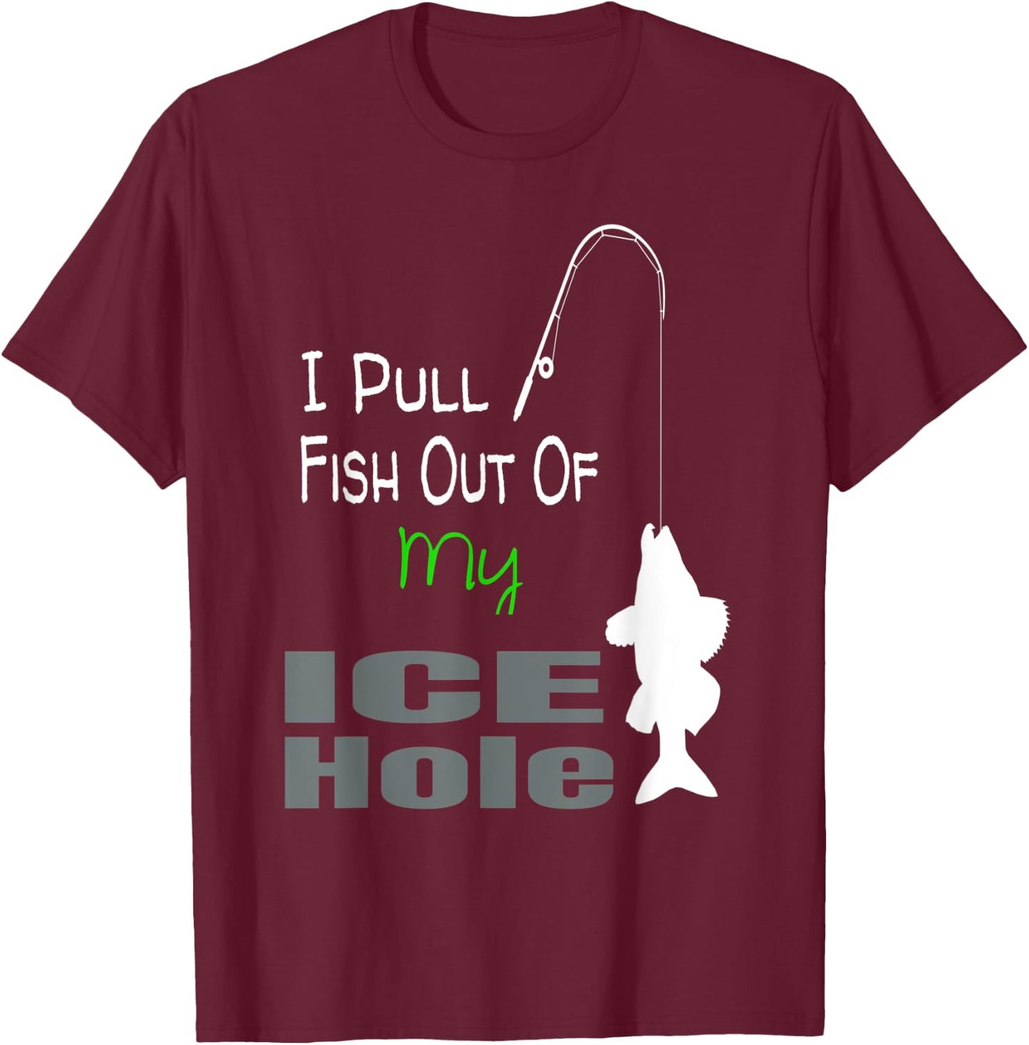 Walleye Fishing T Shirt Gift Funny Icehole Icefishing T-Shirt - T-Shirt | Maroon