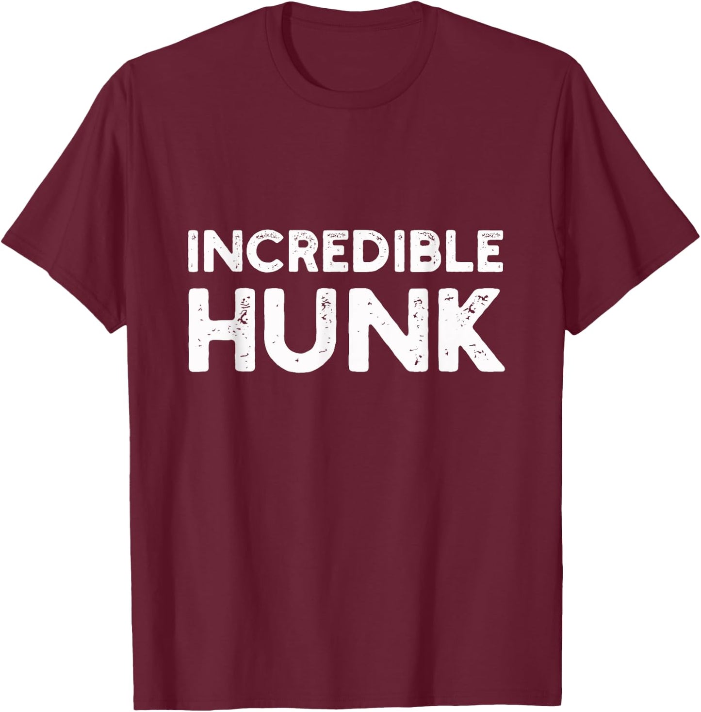 Incredible Hunk | Gym, Lift T-Shirt - T-Shirt | Maroon