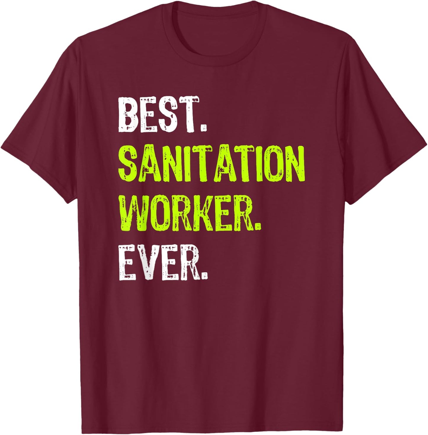 Best SANITATION WORKER Ever T-Shirt - T-Shirt | Maroon