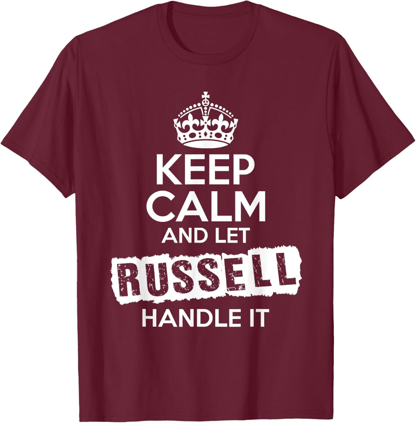 Russell Keep Calm and Let Russell Handle It T-Shirt - T-Shirt | Maroon