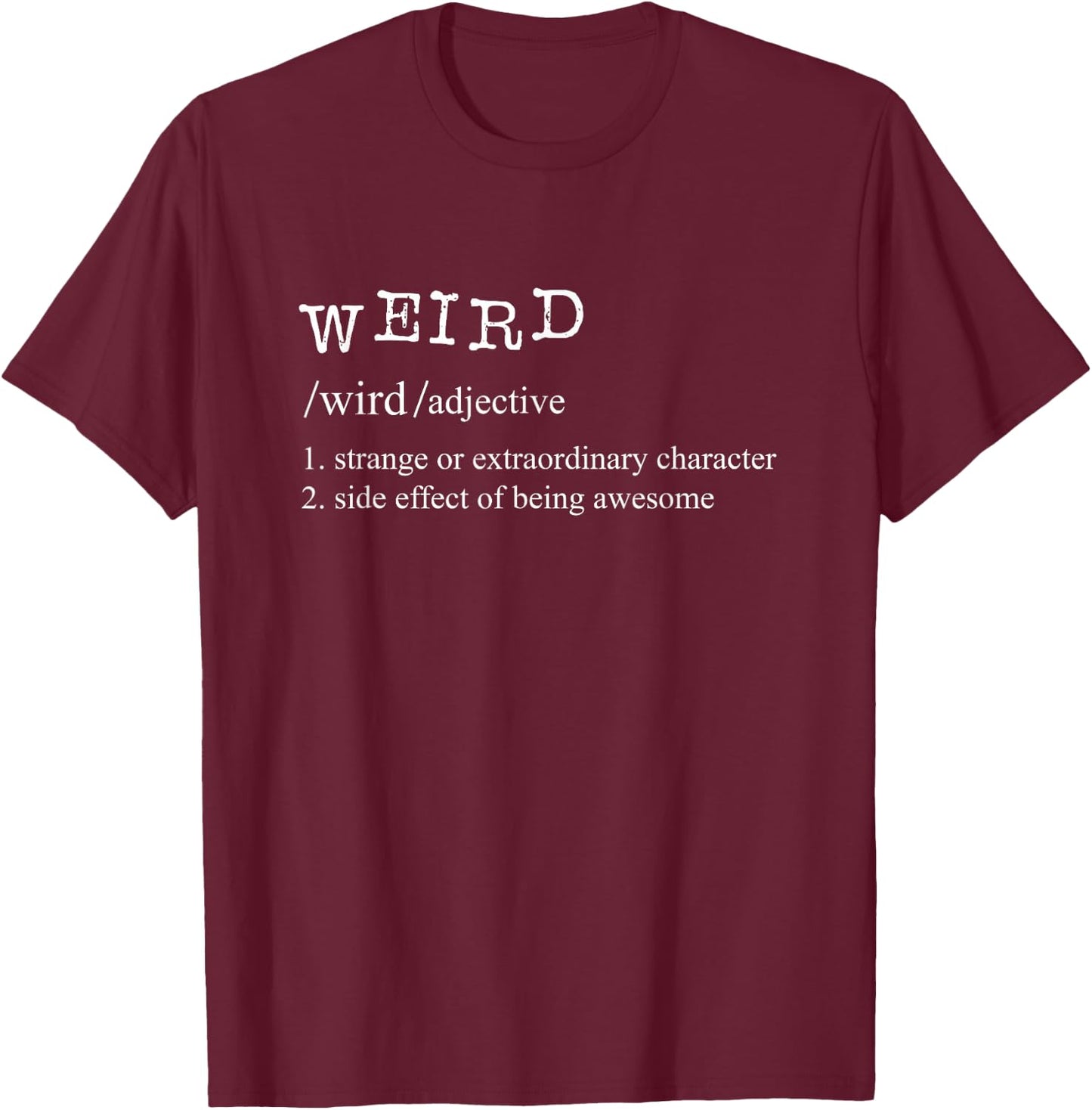 Weird Dictionary Definition Gift Design for Weirdos T-Shirt - T-Shirt | Maroon