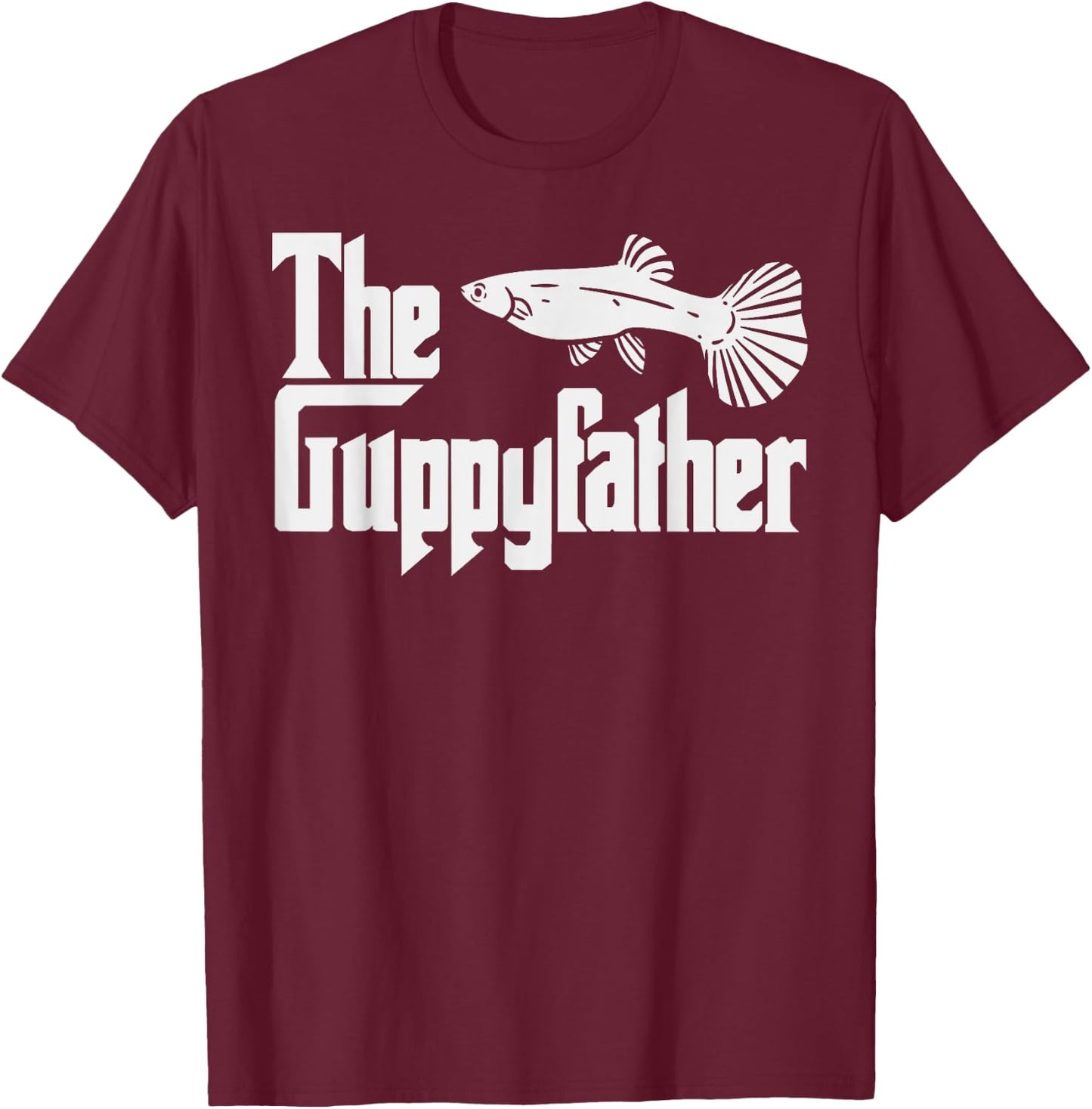 Funny Fathers Day The Guppy-father Fish Aquarium Pet Dad T-Shirt - T-Shirt | Maroon