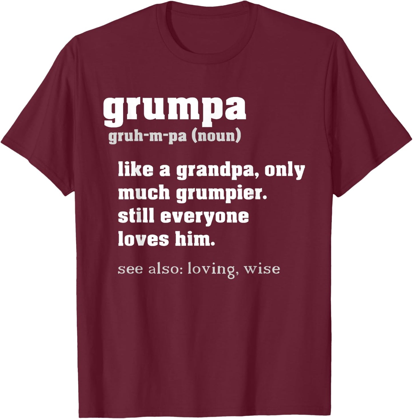 Grumpa Definition Like a Regular Grandpa Only Grumpier T-Shirt - T-Shirt | Maroon