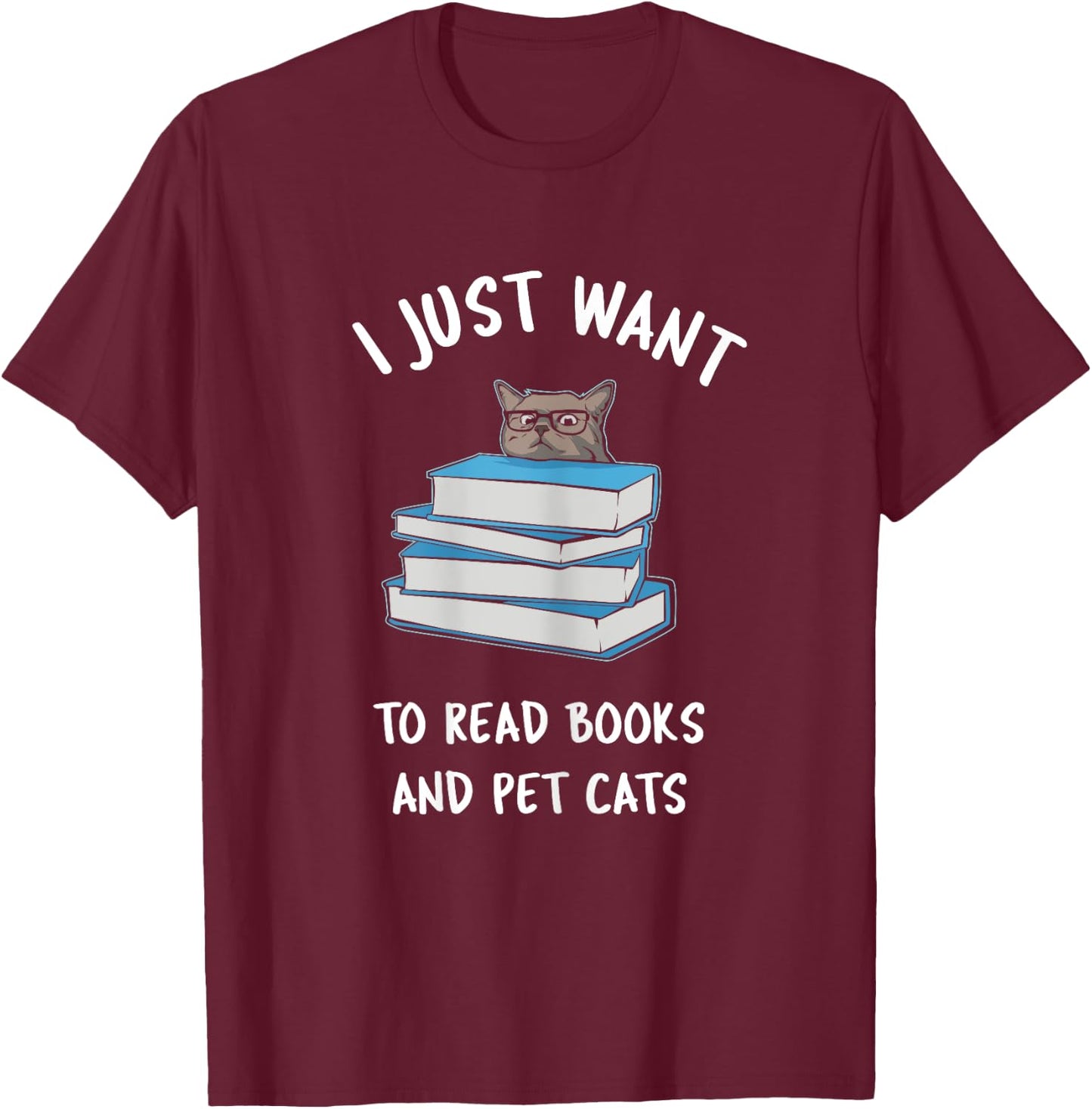 I just want to read books and pet cats - russian blue T-Shirt - T-Shirt | Maroon