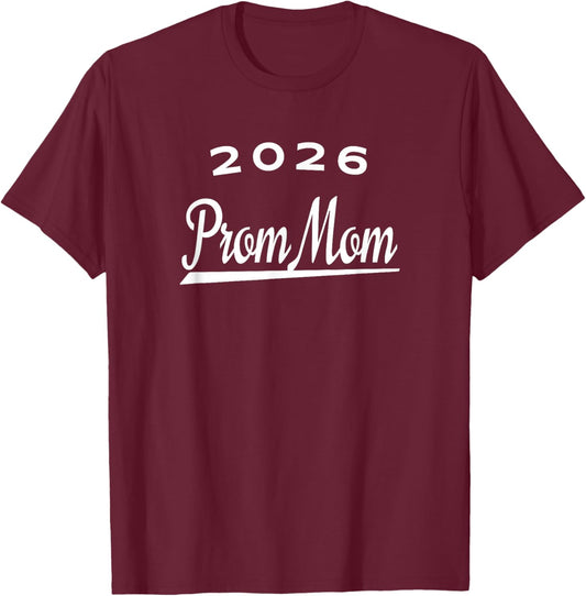 2026 Prom Mom - Senior Prom Night Chaperone T-Shirt - T-Shirt | Maroon