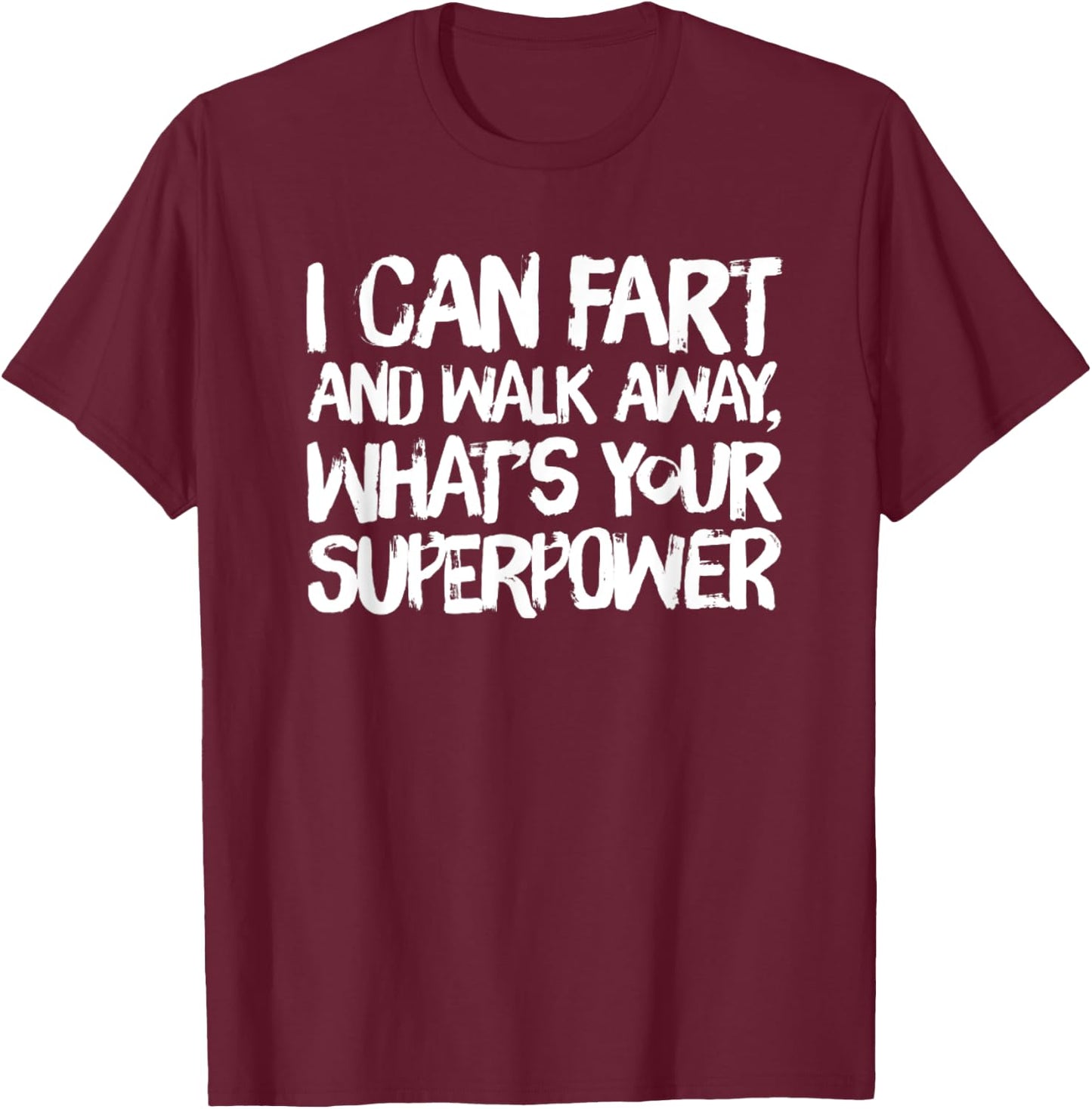 LOCO Men's I Can Fart and Walk Away Dad Joke - Black, Small T-Shirt - T-Shirt | Maroon