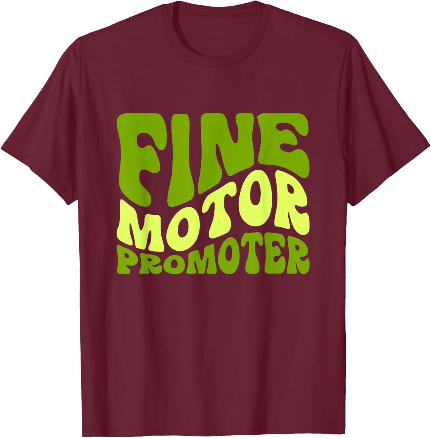 Occupational Therapy Fine Motor Promoter T-Shirt - T-Shirt | Maroon