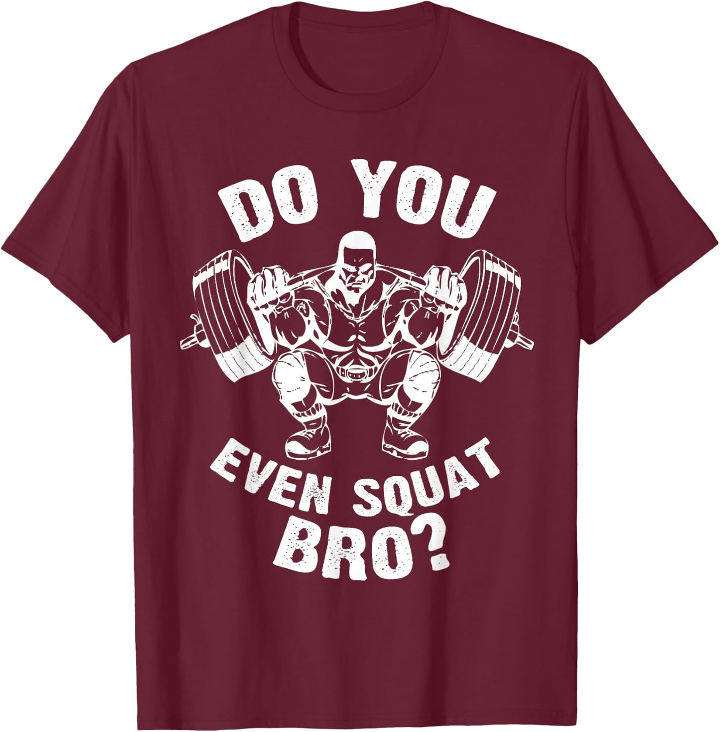 Do You Even Squat Bro Workout Gym Shirt Women T-Shirt - T-Shirt | Maroon
