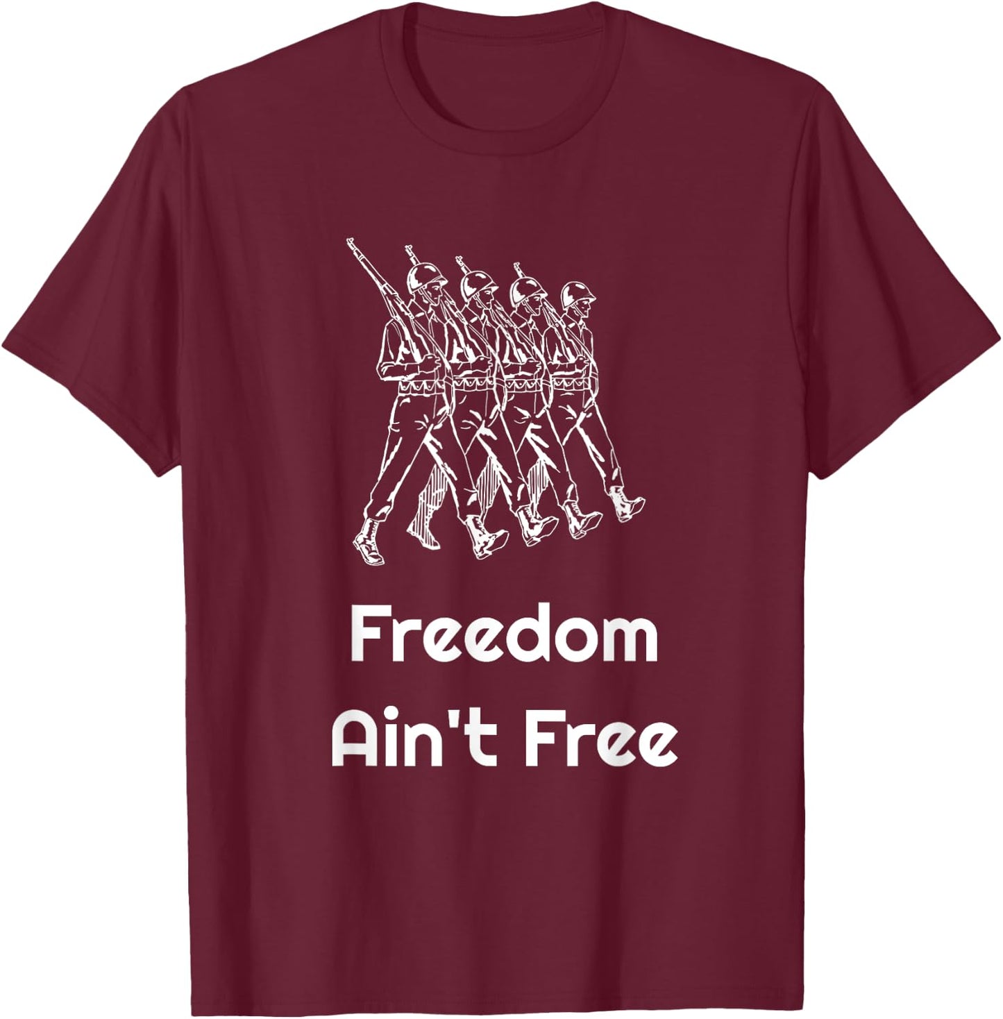 Freedom Ain't Free T-Shirt - T-Shirt | Maroon