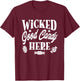 Wicked Good Candy Here - Funny Witch Halloween Saying T-Shirt - T-Shirt | Maroon