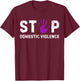 Stop Domestic Violence Awareness Survivor Gift T-Shirt - T-Shirt | Maroon