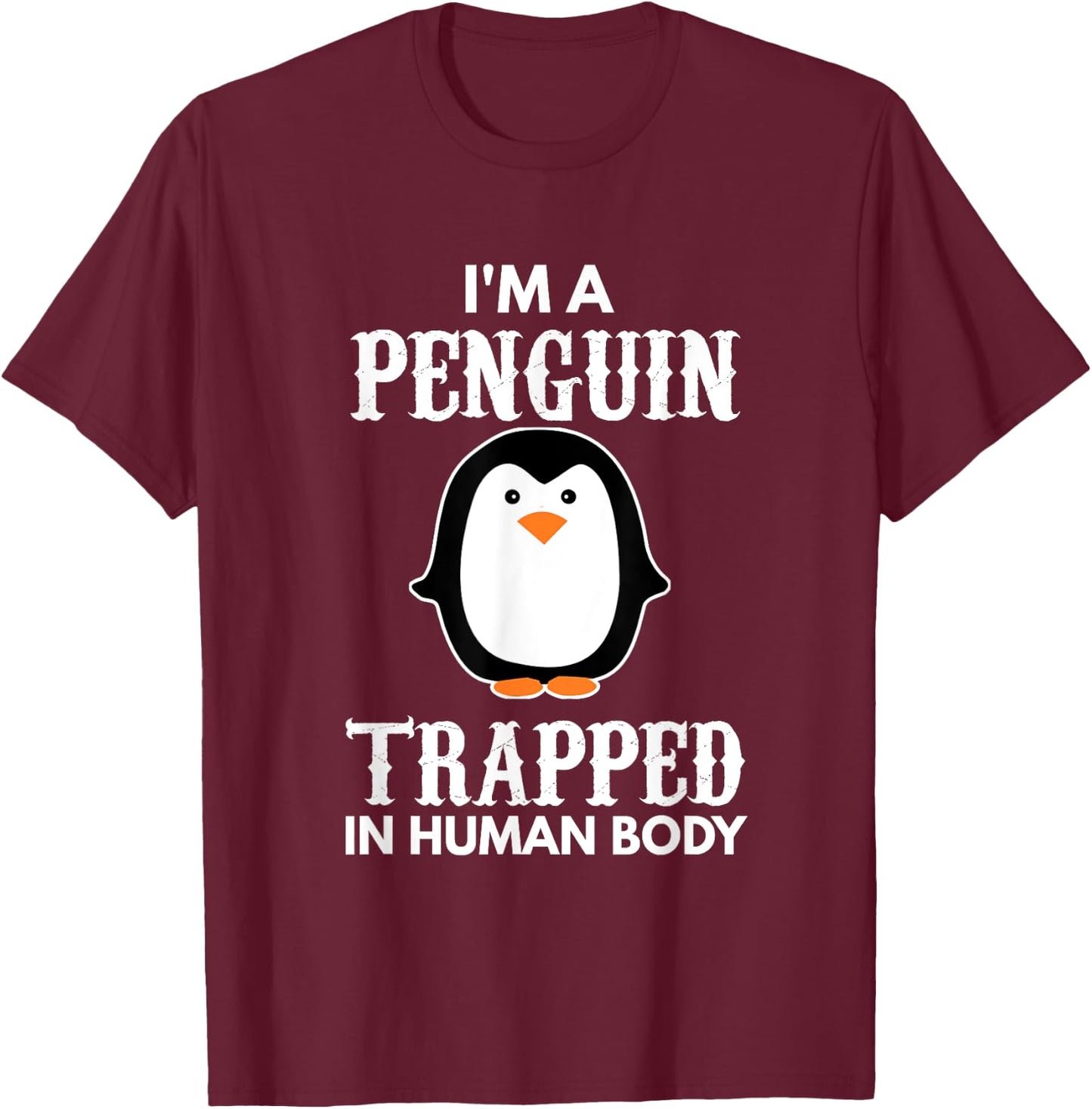 Funny Animal Designs For Kids, Men And Women I'm A Penguin Trapped In Human Body Penguin Bird Kids Black Cartoon T-Shirt - T-Shirt | Maroon