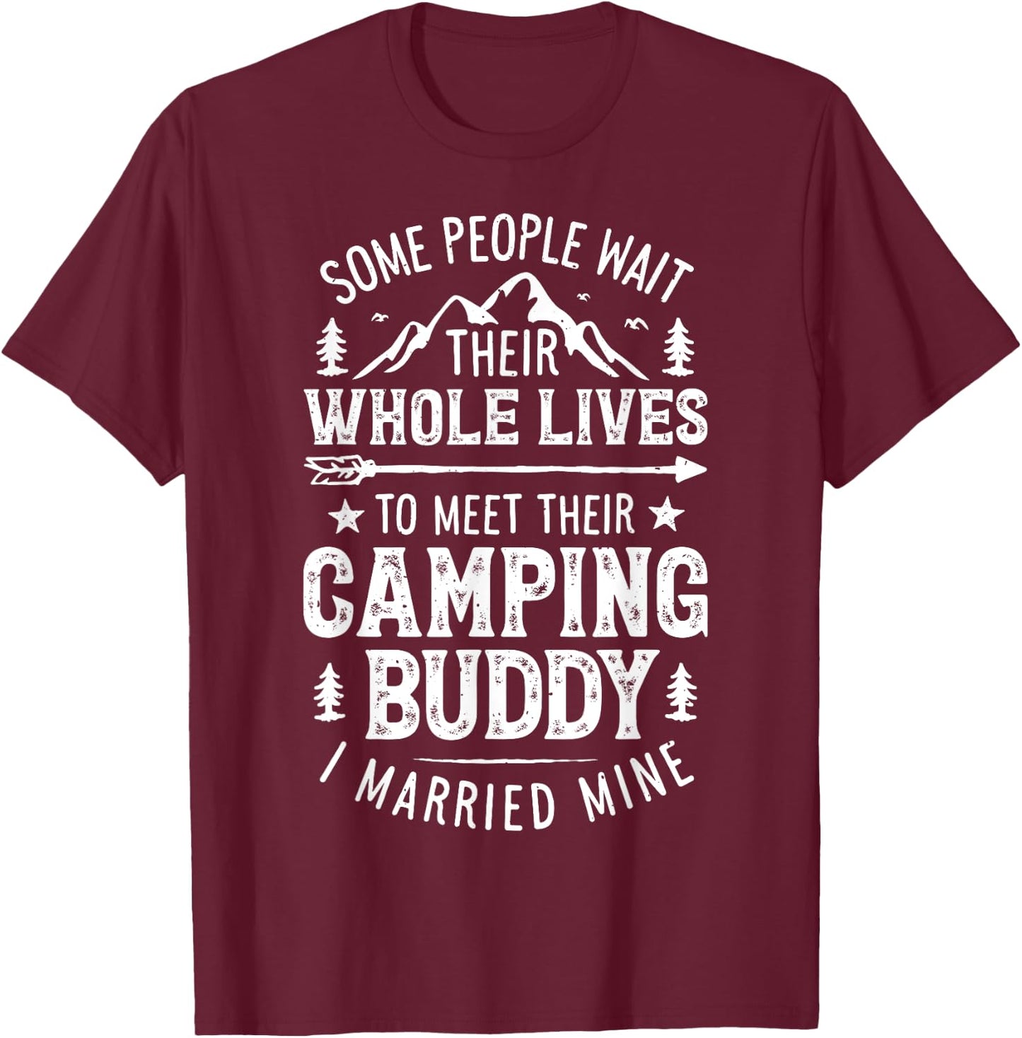 Camping Buddy Married Mine T shirt Men Husband Wife Camper T-Shirt - T-Shirt | Maroon