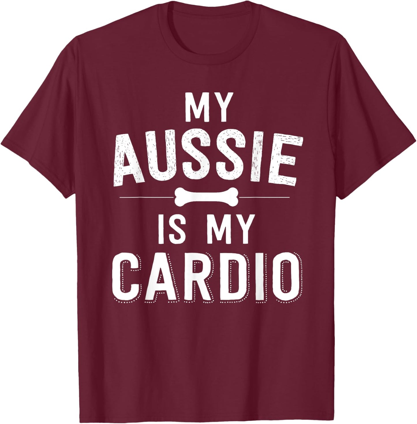 My Aussie Is My Cardio Australian Shepherd Dog Running Men Women Girls Kids T-Shirt - T-Shirt | Maroon