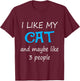 I Like My Cat And Maybe Like 3 People Women Girls Kids T-Shirt - T-Shirt | Maroon