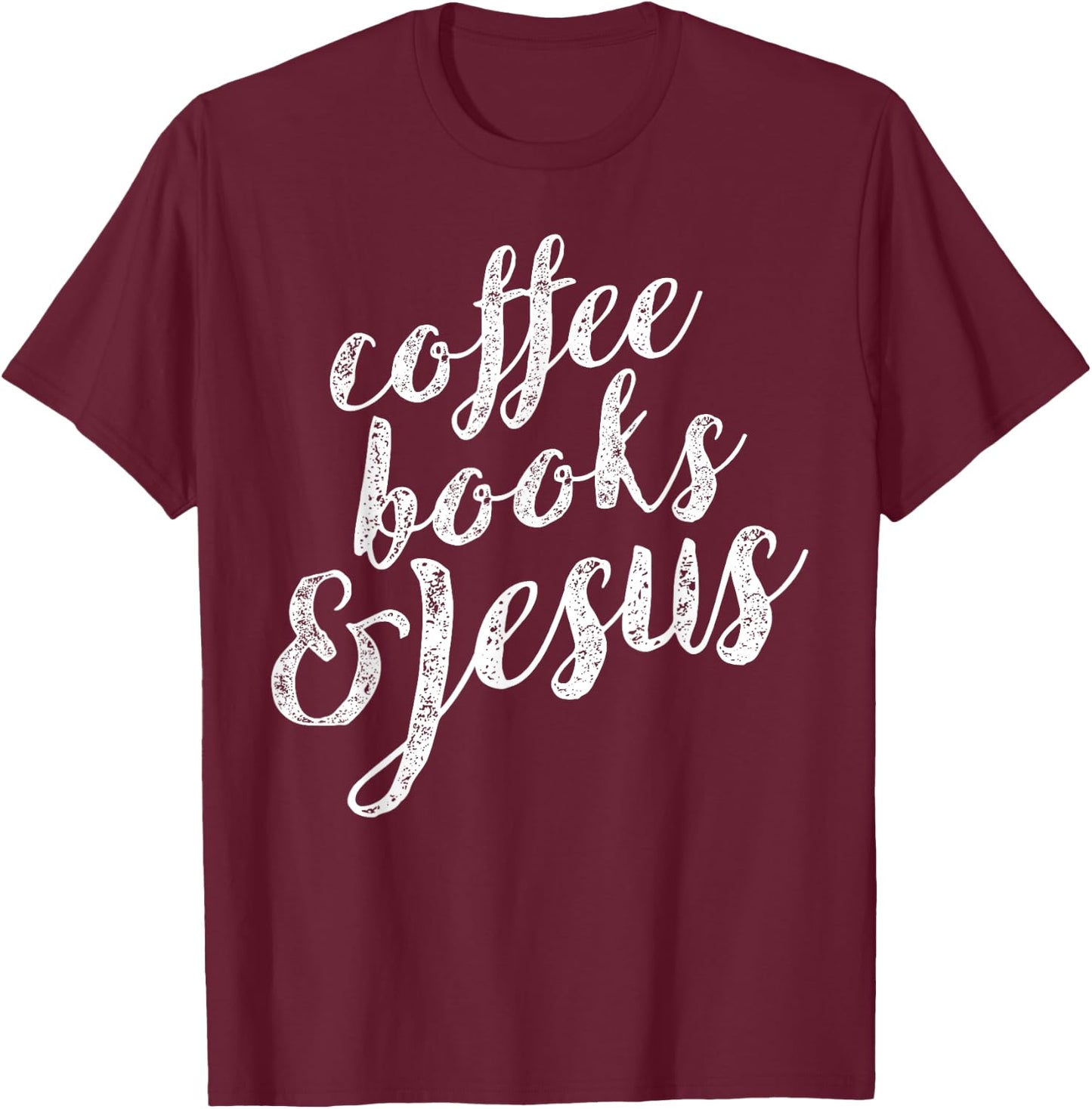 Coffee Books & Jesus Christian Bible Lover T-Shirt - T-Shirt | Maroon