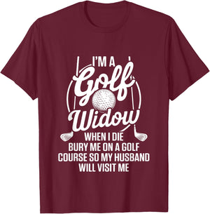 Golf Widow Wife Golf Course Golfer Funny Golfing T-Shirt - T-Shirt | Maroon