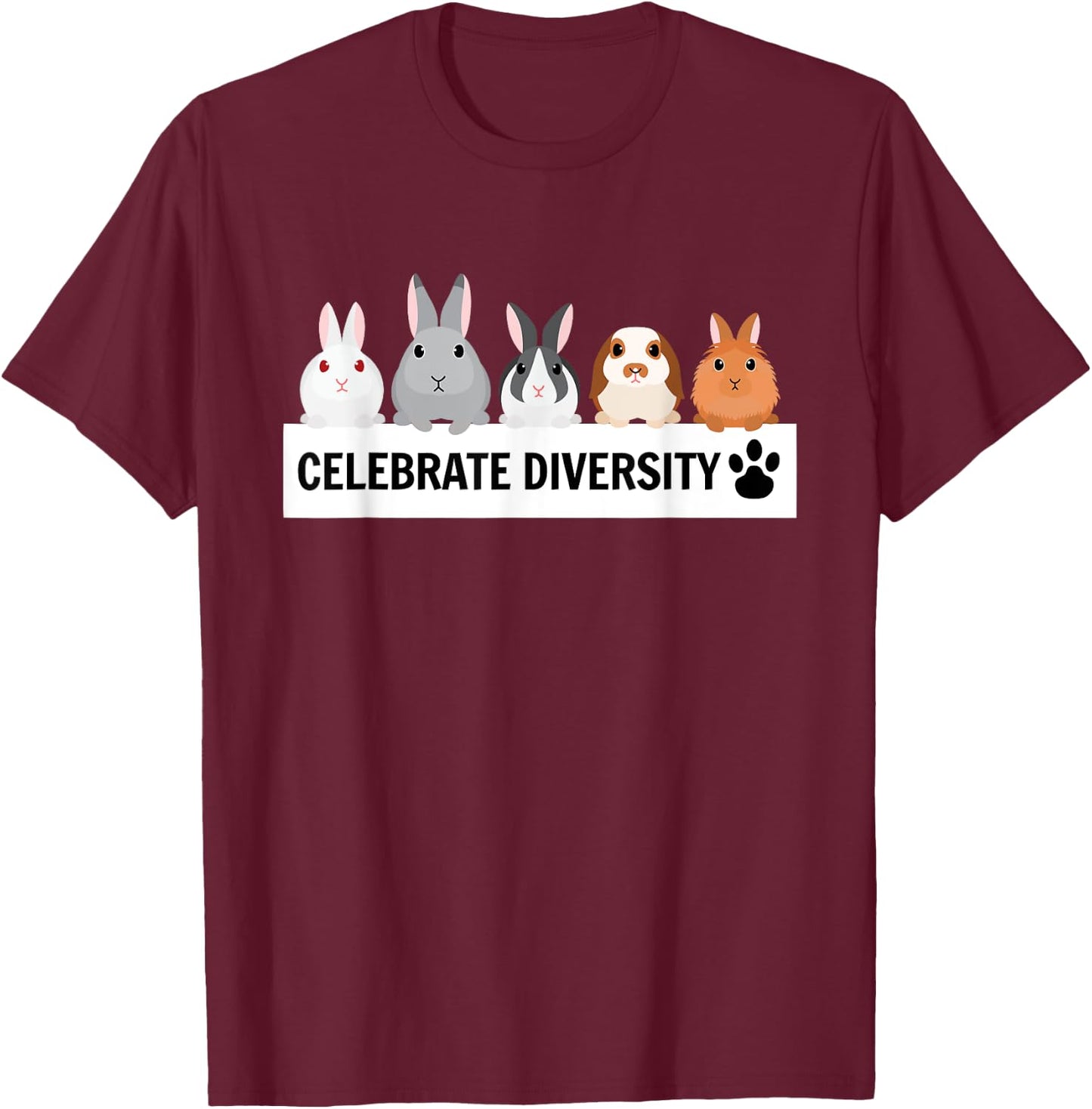 Celebrate Diversity Cute Pet Bunny Shirt for Rabbit Lovers T-Shirt - T-Shirt | Maroon