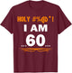Funny Holy I'm 60 Years Old Shirt 60th Birthday Gift T-Shirt - T-Shirt | Maroon