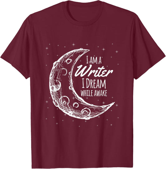 I Am A Writer I Dream While Awake Crescent Moon Gift T-Shirt - T-Shirt | Maroon