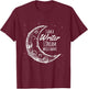 I Am A Writer I Dream While Awake Crescent Moon Gift T-Shirt - T-Shirt | Maroon