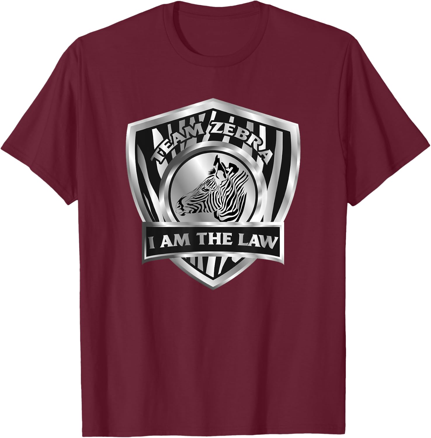 Team Zebra I Am The Law Referee Shirt Roller Derby Gifts T-Shirt - T-Shirt | Maroon