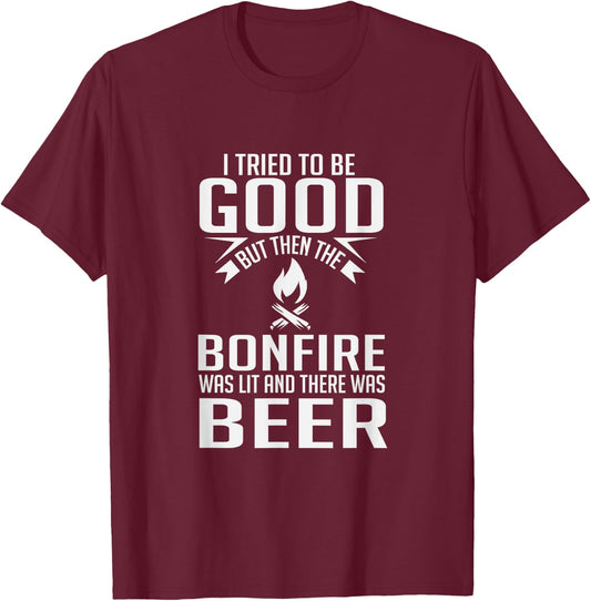 I Tried To Be Good Funny Bonfire Beer T-Shirt - T-Shirt | Maroon