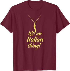 Italian Pride - Italian Horn - It's and Italian Thing T-Shirt - T-Shirt | Maroon