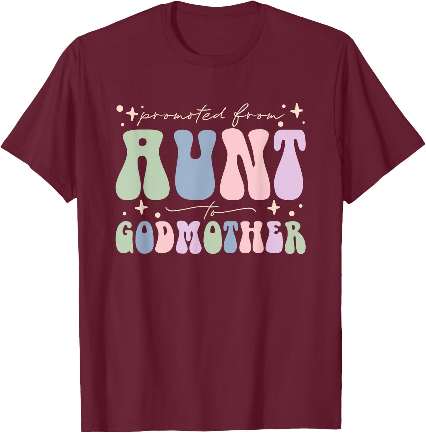 Promoted from Aunt to Godmother T-Shirt - T-Shirt | Maroon