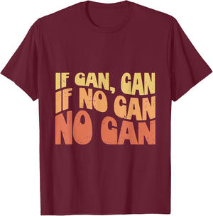 If Can Can If No Can No Can - Funny Hawaiian Saying T-Shirt - T-Shirt | Maroon