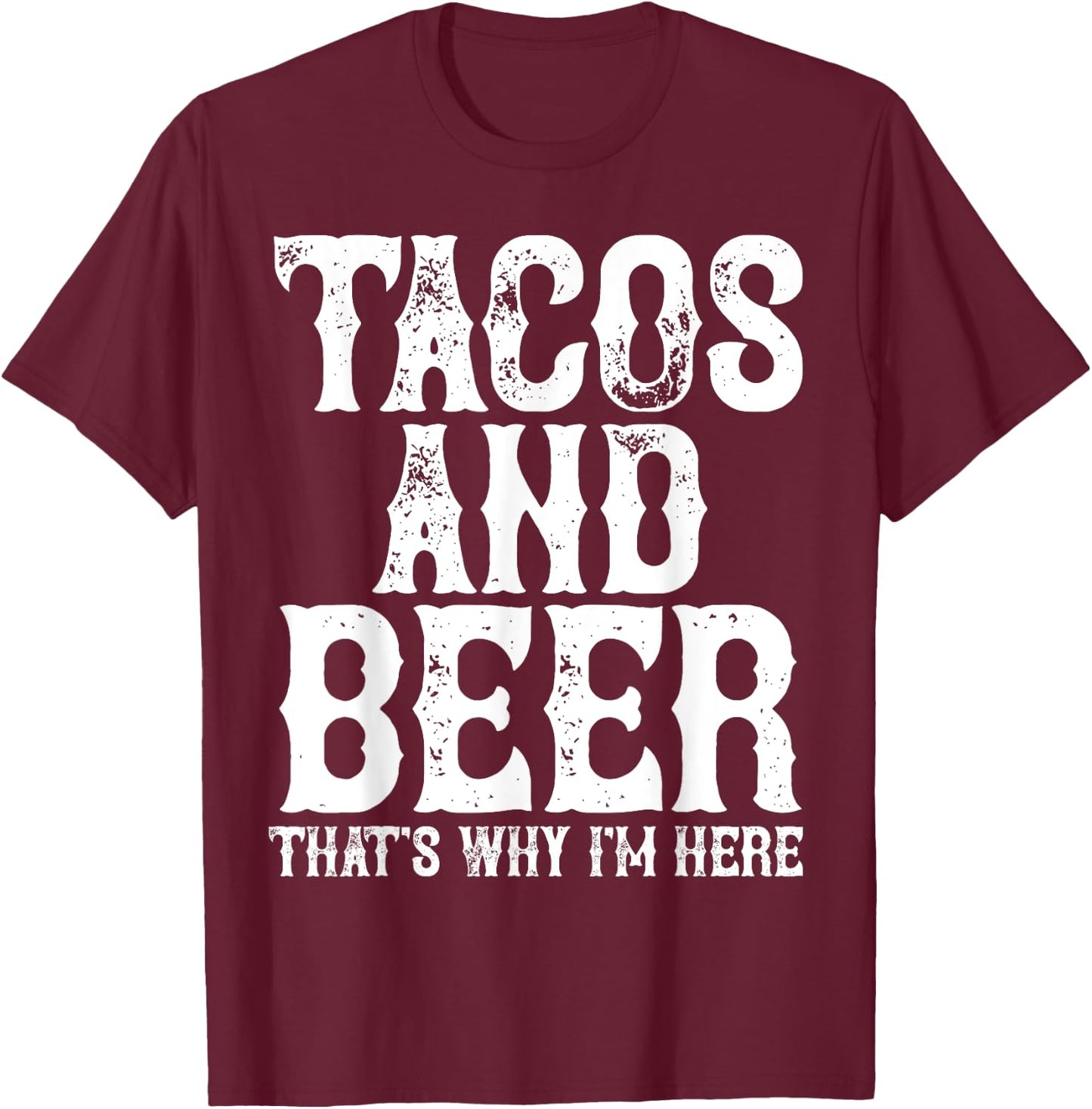 TACOS AND BEER Drinking Drunk Cinco De Mayo Men Women Gift T-Shirt - T-Shirt | Maroon