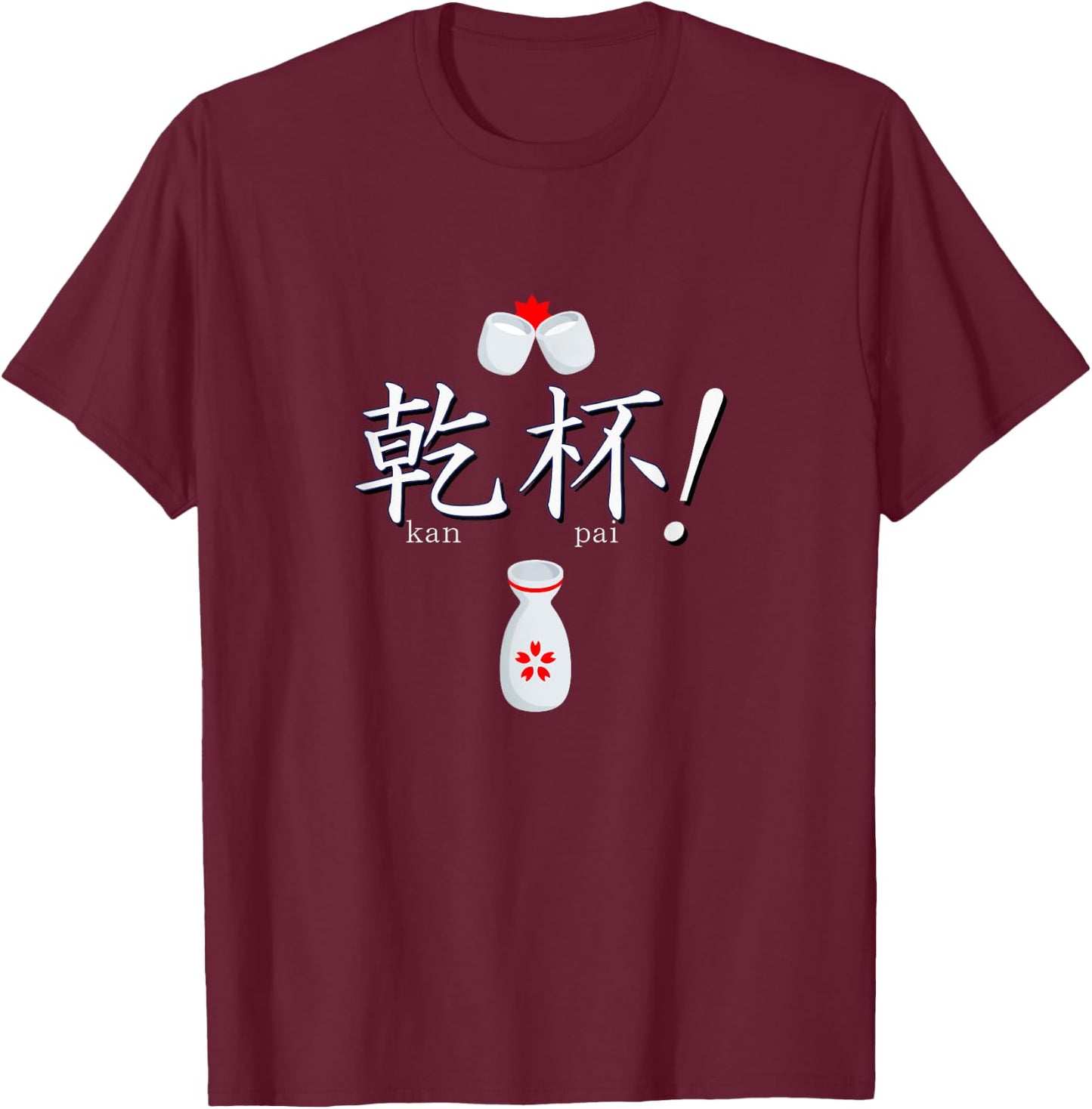 Sake Kampai Cheers! Japanese with Kanji T-Shirt - T-Shirt | Maroon