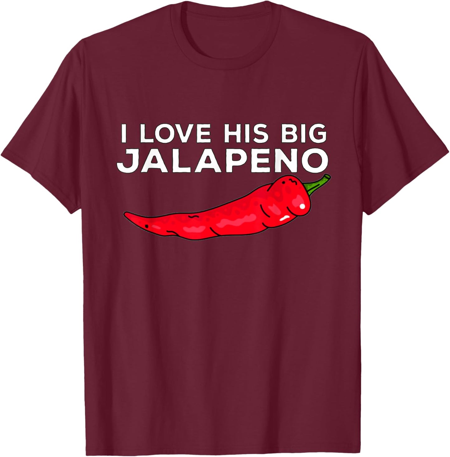 Cinco De Mayo Matching Couple shirt i Love His big Jalapeno T-Shirt - T-Shirt | Maroon