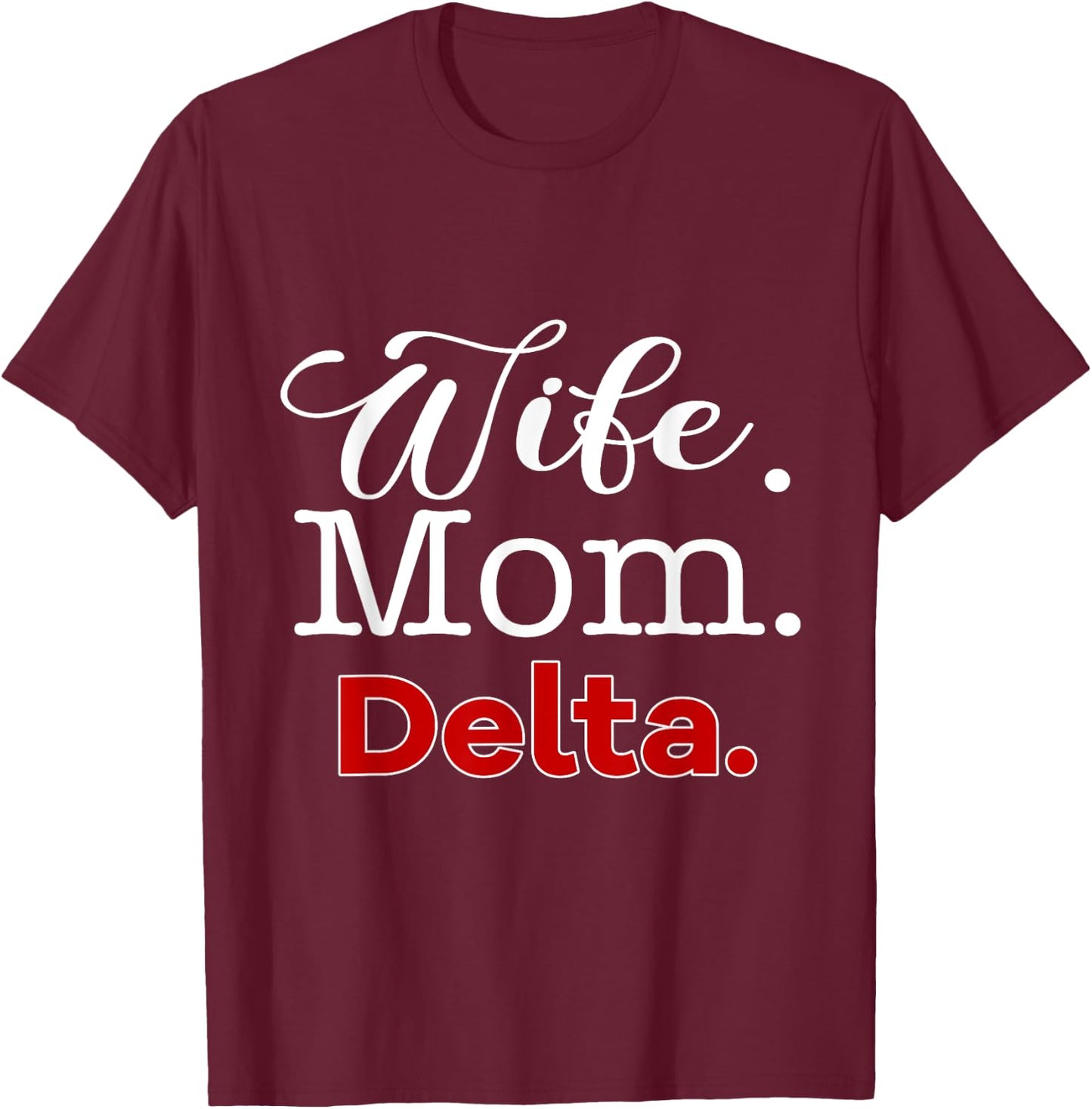 Delta 1913 Sorority Shirt Sigma Mom Paraphernalia T-Shirt - T-Shirt | Maroon