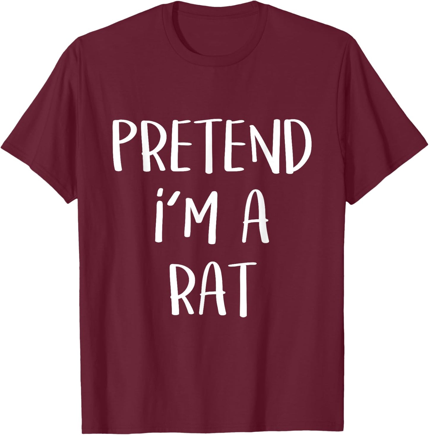Pretend I'm A Rat Costume Party Funny Halloween Rat T-Shirt - T-Shirt | Maroon