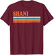 Shani Retro Personalized First Name Vintage Stripes T-Shirt - T-Shirt | Maroon