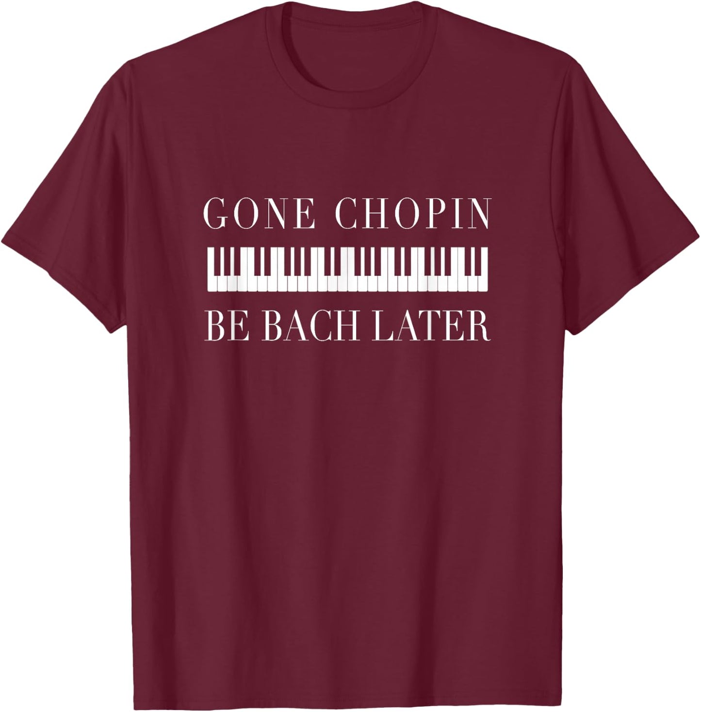Classical Music Funny Humor T-Shirt - T-Shirt | Maroon