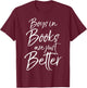 Boys in Books are Just Better Shirt for Girls Funny Reading T-Shirt - T-Shirt | Maroon