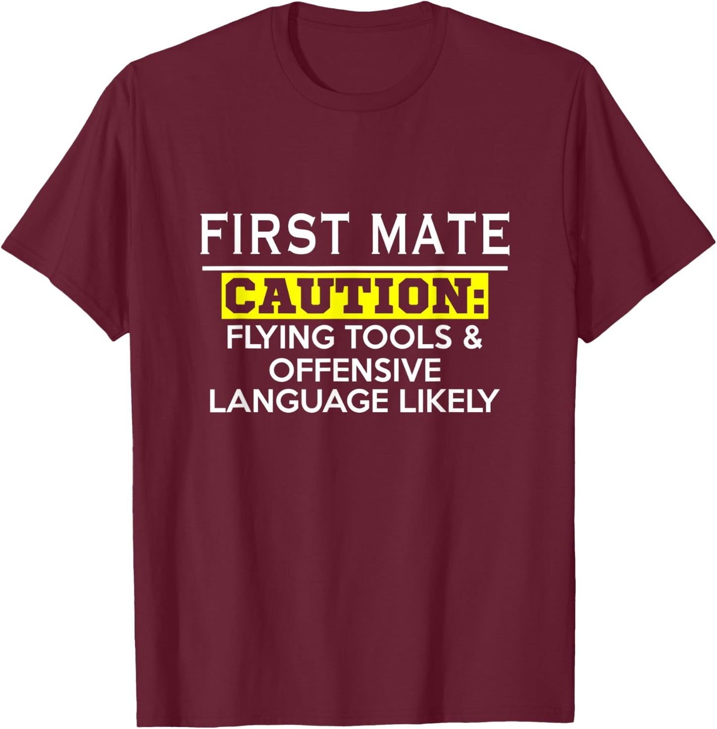 First Mate - Funny Boating T Shirt T-Shirt - T-Shirt | Maroon
