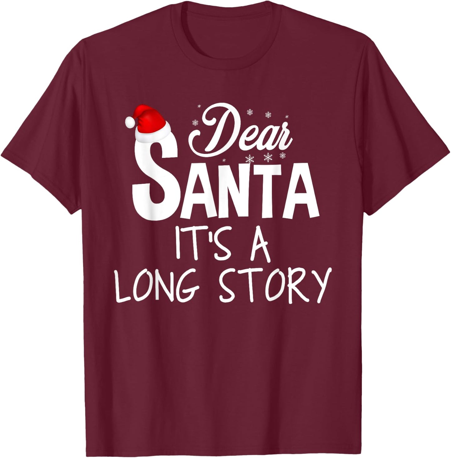 Dear Santa It's a Long Story T-Shirt - T-Shirt | Maroon
