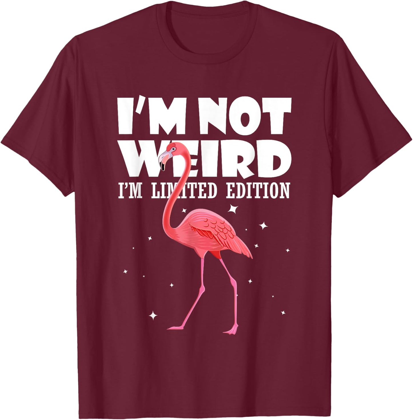 Flamingo Shirt I'm Not Weird I'm Limited Edition T-Shirt - T-Shirt | Maroon