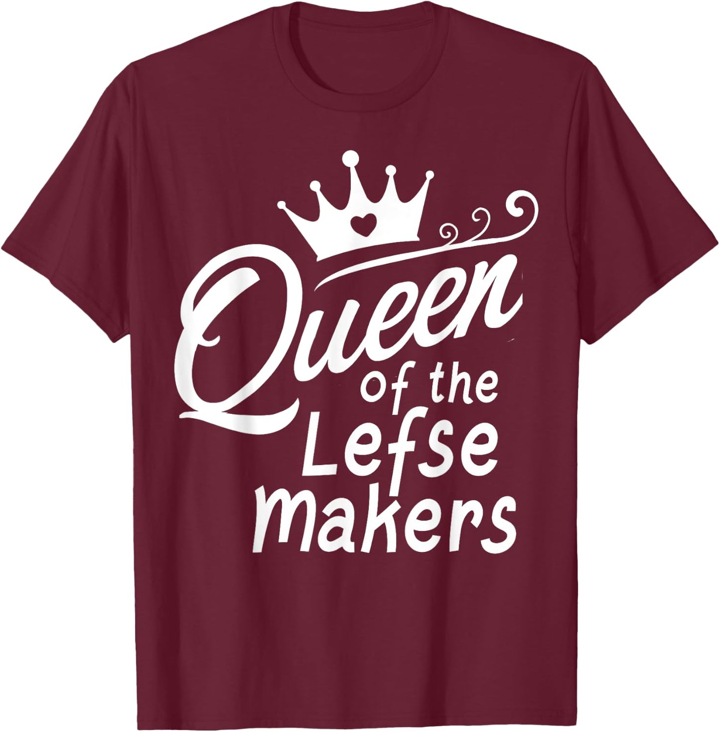 Queen of Lefse Makers White letters T-Shirt - T-Shirt | Maroon