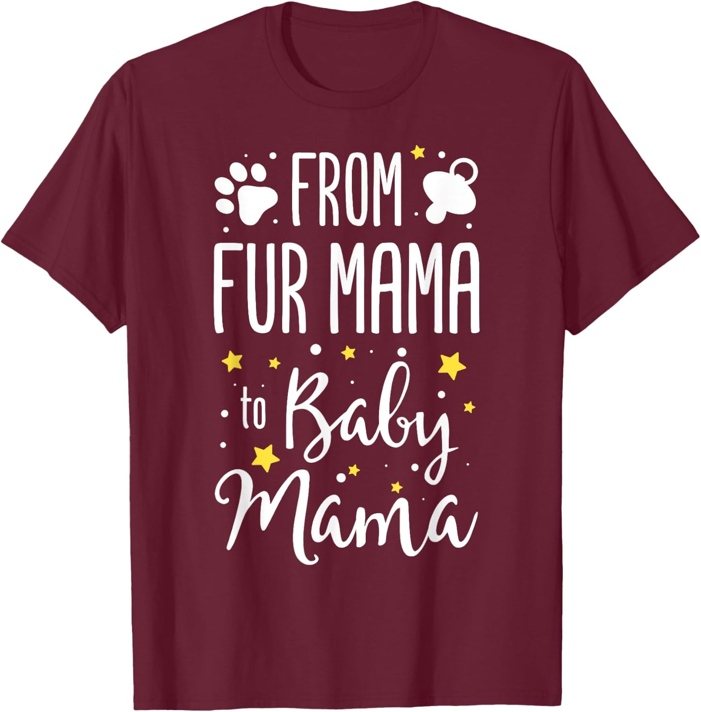 From Fur Mama To Baby Mama - Pet Owner Future Mom Funny Gift T-Shirt - T-Shirt | Maroon
