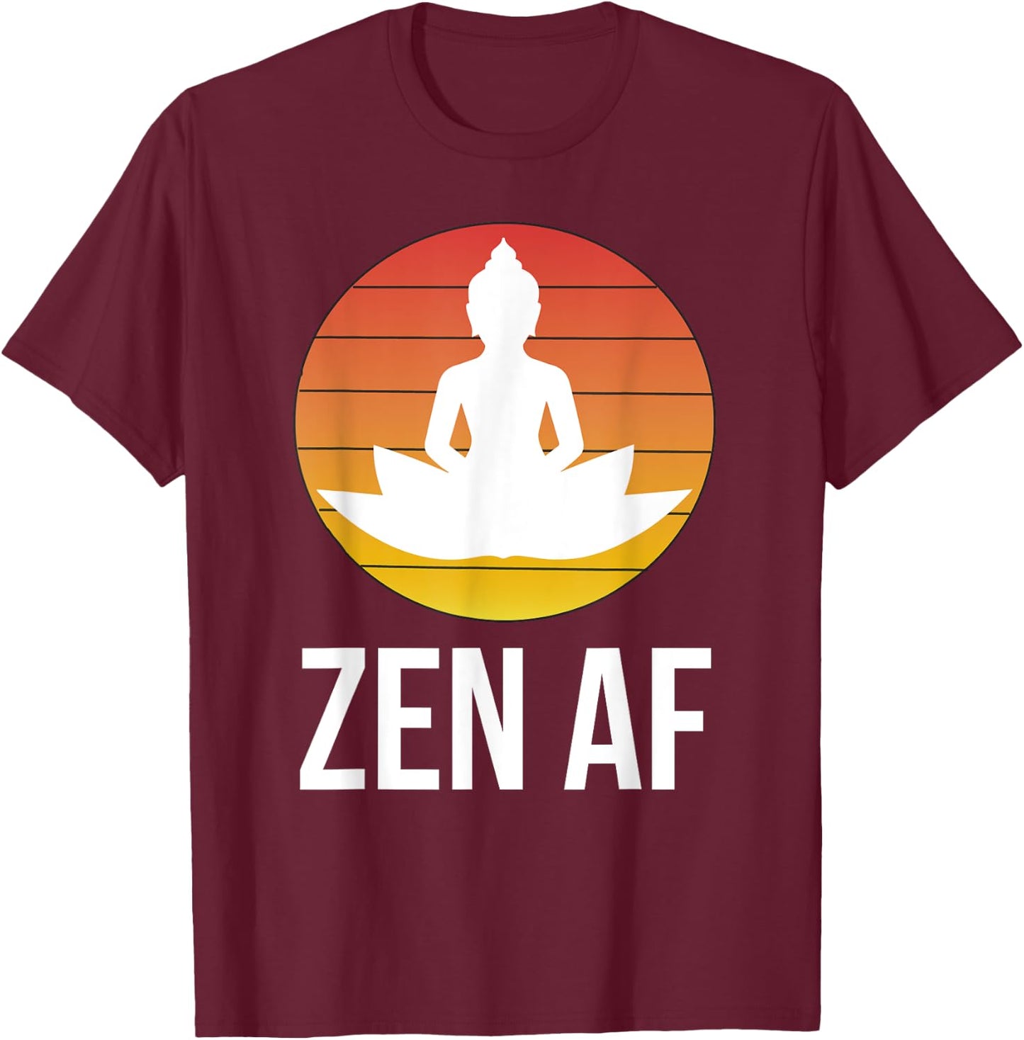 Cute Zen AF As Fuck Clothes Meditation Namaste Yoga T-Shirt - T-Shirt | Maroon