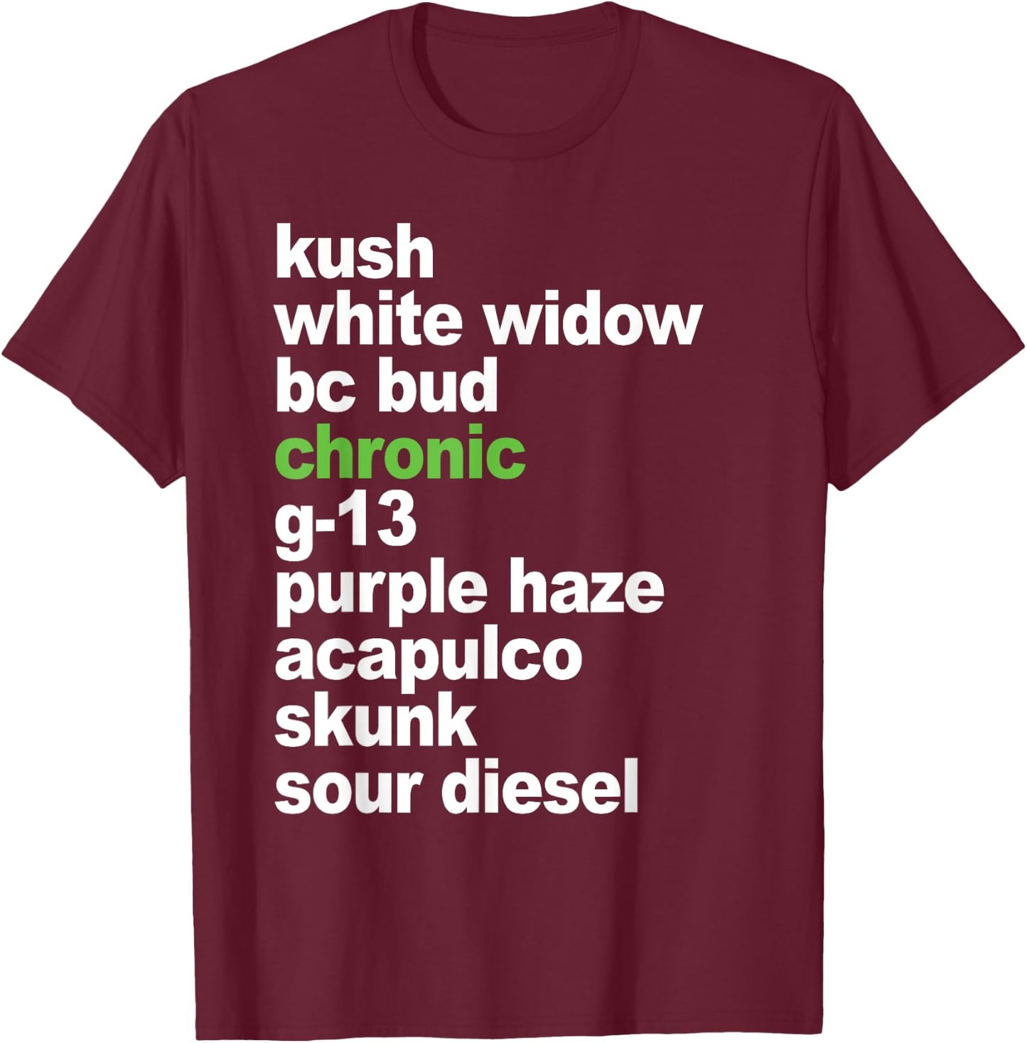 Weed List top Cannabis Medical Marijuana Strains T-Shirt - T-Shirt | Maroon