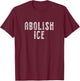 Abolish ICE Protest & Resist Support Immigrants T-Shirt - T-Shirt | Maroon