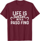 Paso Fino Life Is Better - Horse Rider Equestrian Gift T-Shirt - T-Shirt | Maroon
