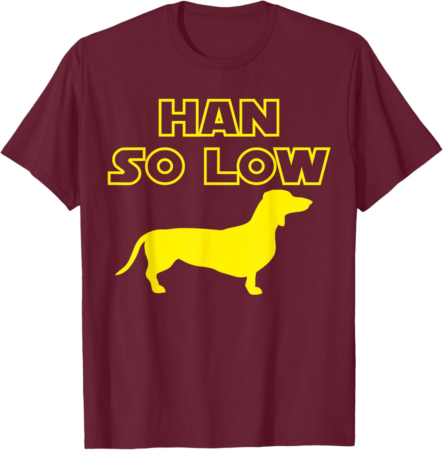 Funny Daschund - Hans So Low T-Shirt - T-Shirt | Maroon