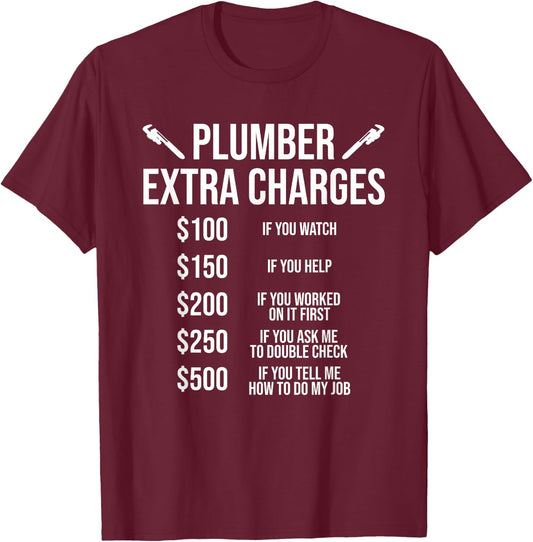 Funny Plumber Extra Charges T-Shirt - T-Shirt | Maroon