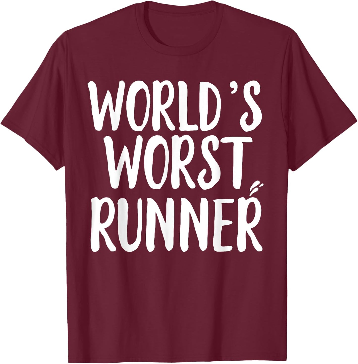 World's Worst Runner Funny Running T-Shirt - T-Shirt | Maroon